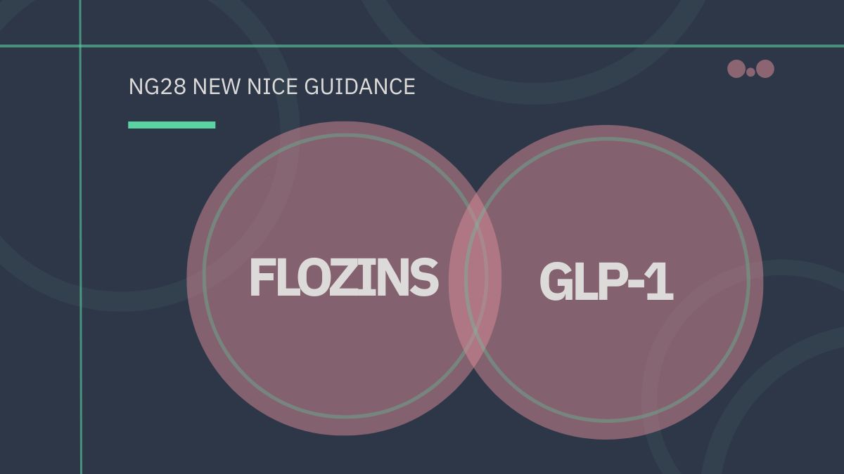 NG28 NICE GUIDELINES: The Flozin-First Era, and 810,000 More GLP-1 Patients